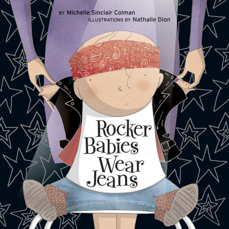 Rocker Babies Wear Jeans by Michelle Sinclair Colman