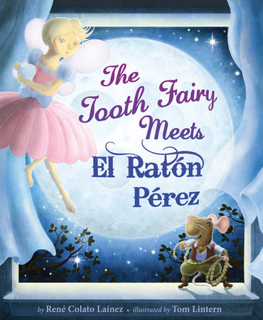 The Tooth Fairy Meets El Raton Perez by René Colato Laínez