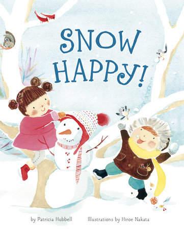 Snow Happy! by Patricia Hubbell