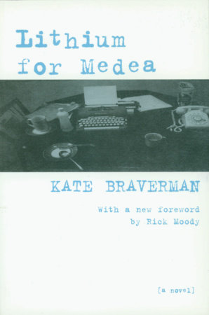 Lithium for Medea by Kate Braverman