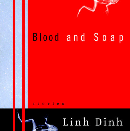 Blood and Soap by Linh Dinh