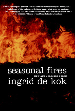 Seasonal Fires by Ingrid De Kok