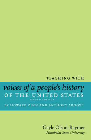 Teaching with Voices of a People's History of the United States by Gayle Olson-Raymer