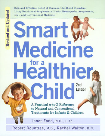 Smart Medicine for a Healthier Child by Janet Zand, Robert Rountree and Rachel Walton