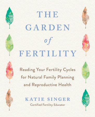 The Garden of Fertility by Katie Singer