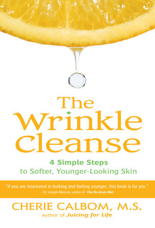 The Wrinkle Cleanse by Cherie Calbom
