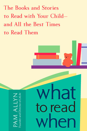 What to Read When by Pam Allyn