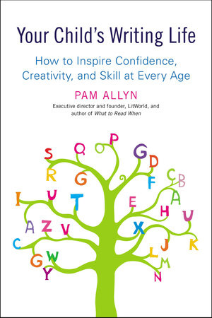 Your Child's Writing Life by Pam Allyn