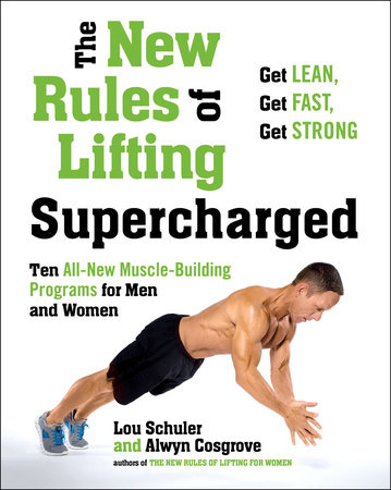 The New Rules of Lifting Supercharged by Lou Schuler and Alwyn Cosgrove