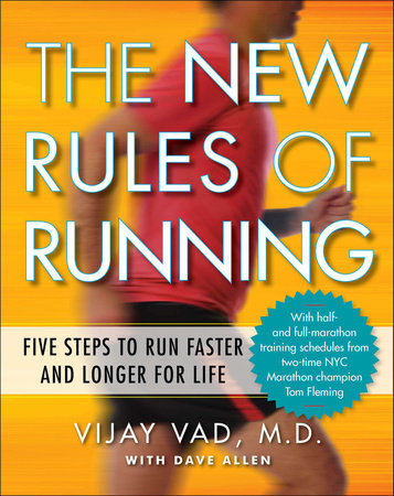 The New Rules of Running by Vijay Vad, M.D. and Dave Allen