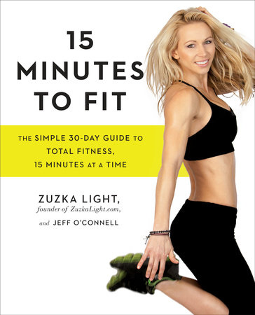 15 Minutes to Fit by Zuzka Light and Jeff O'Connell