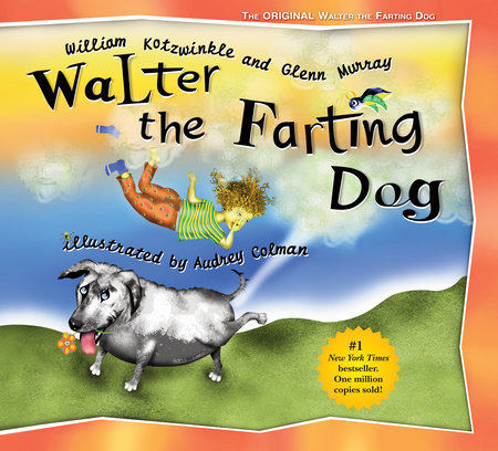 Walter the Farting Dog by William Kotzwinkle and Glenn Murray