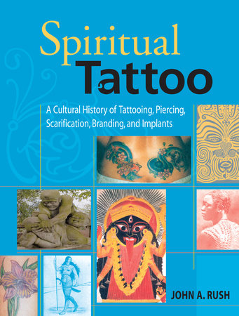Spiritual Tattoo by John A. Rush