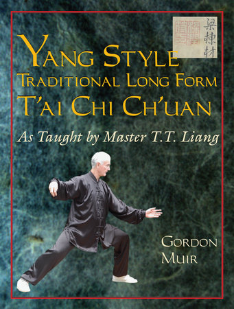 Yang Style Traditional Long Form T'ai Chi Ch'uan by Gordon Muir