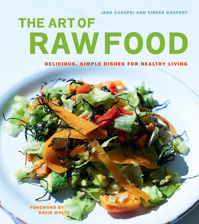 The Art of Raw Food by Jens Casupei and Vibeke Kaupert