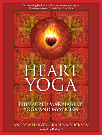 Heart Yoga by Andrew Harvey and Karuna Erickson