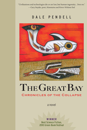 The Great Bay by Dale Pendell