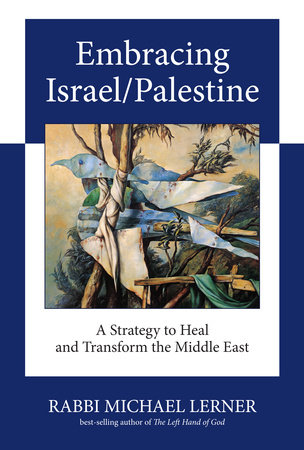 Embracing Israel/Palestine by Michael Lerner