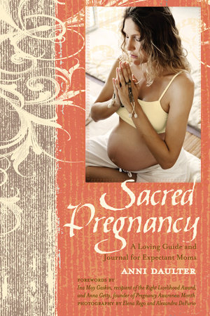 Sacred Pregnancy by Anni Daulter