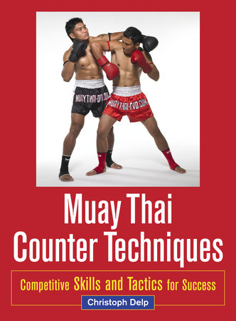Muay Thai Counter Techniques by Christoph Delp
