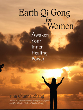 Earth Qi Gong for Women by Tina Chunna Zhang