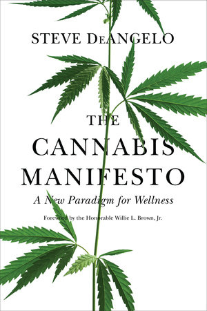 The Cannabis Manifesto by Steve DeAngelo