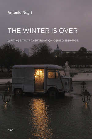The Winter Is Over by Antonio Negri