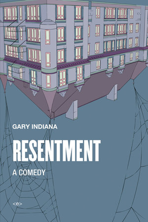 Resentment by Gary Indiana