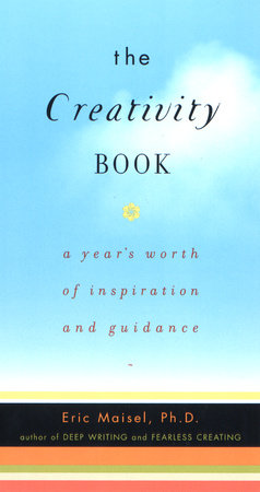 The Creativity Book by Eric Maisel