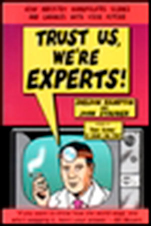 Trust Us, We're Experts PA by Sheldon Rampton and John Stauber