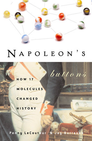 Napoleon's Buttons by Penny Le Couteur and Jay Burreson