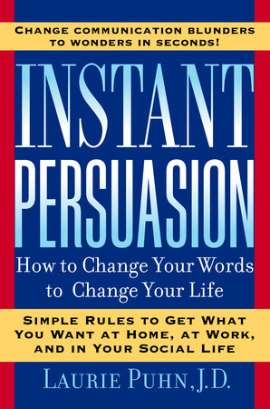 Instant Persuasion by Laurie Puhn