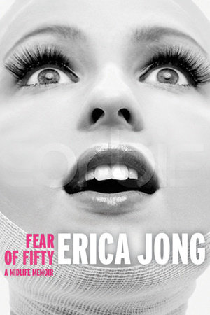 Fear of Fifty by Erica Jong