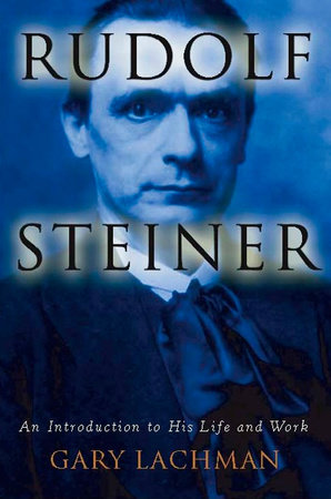 Rudolf Steiner by Gary Lachman