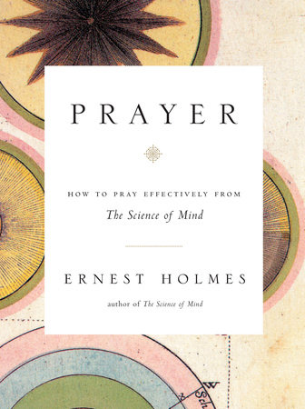 Prayer by Ernest Holmes