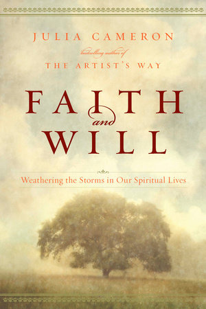 Faith and Will by Julia Cameron