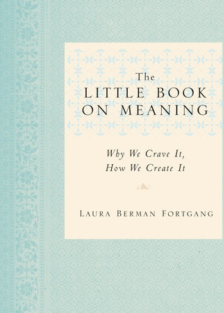 The Little Book on Meaning by Laura Berman Fortgang