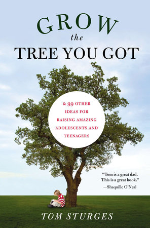 Grow the Tree You Got by Tom Sturges
