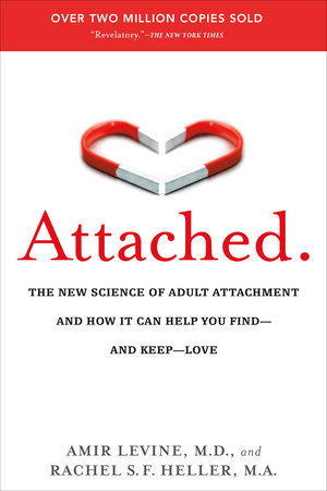 Attached by Amir Levine, M.D., Rachel Heller