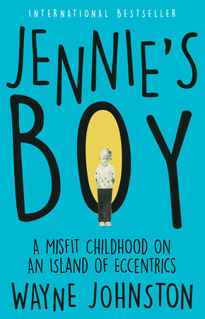 Jennie's Boy by Wayne Johnston