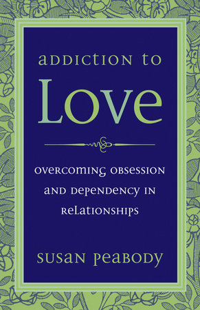 Addiction to Love by Susan Peabody