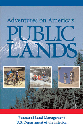 Adventures on America's Public Lands by Mary E. Tisdale and Bibi Booth