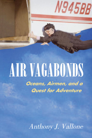 Air Vagabonds by Anthony J. Vallone