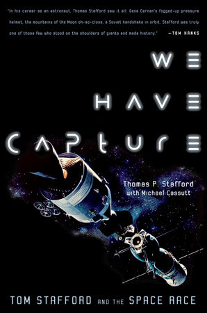 We Have Capture by Thomas P. Stafford and Michael Cassutt