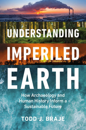 Understanding Imperiled Earth by Todd J. Braje