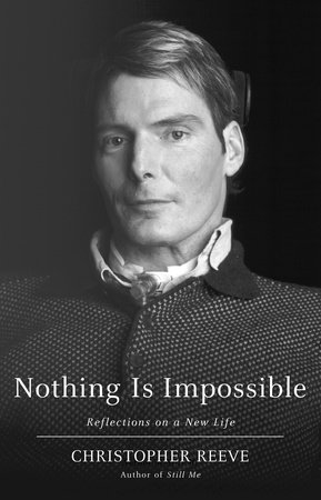 Nothing Is Impossible by Christopher Reeve
