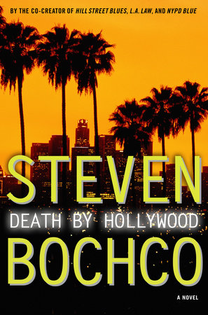 Death by Hollywood by Steven Bochco