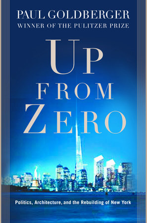 Up from Zero by Paul Goldberger