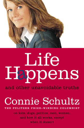 Life Happens by Connie Schultz