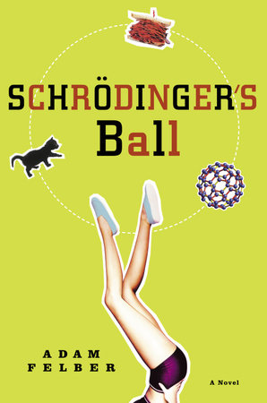 Schrodinger's Ball by Adam Felber